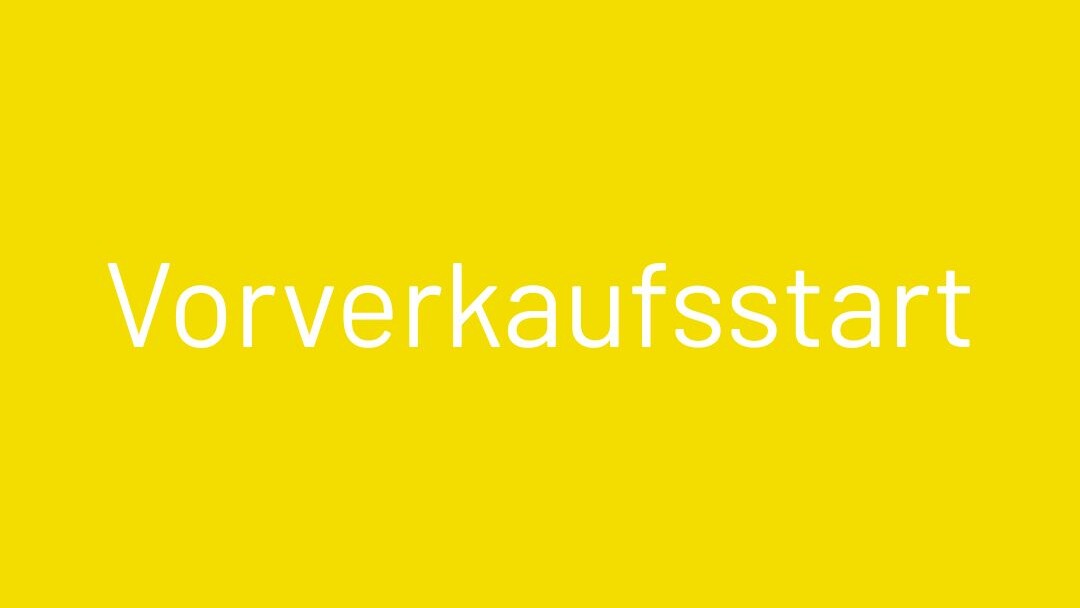 Der Vorverkauf startet am 19.08.2025